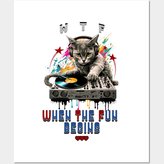 When The Fun Begins DJ Cat Wall Art by antarte